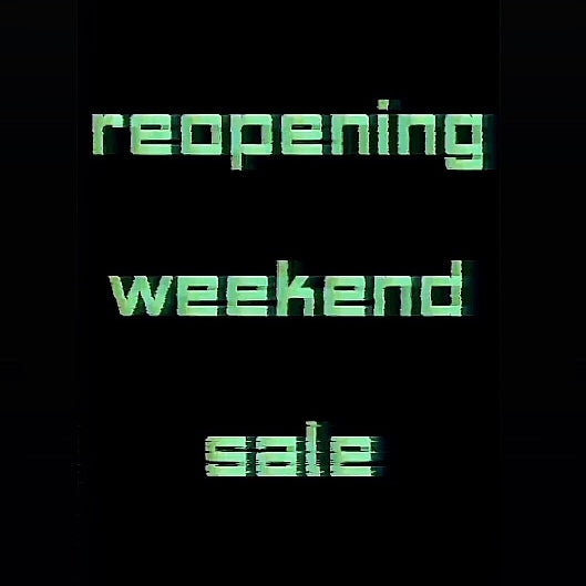 Re-Opening Weekend Sales